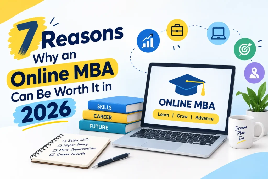 7 Reasons Why an Online MBA Can Be Worth It in 2026