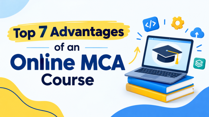 Discover the top 7 advantages of an Online MCA course